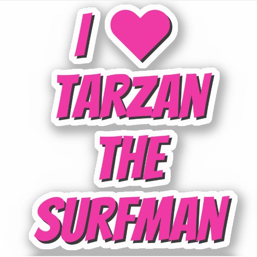 I Love Tarzan The SurfMan Fan Stickers シール (正面)