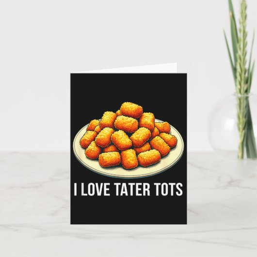 I Love Tater Tots -  カード (正面)