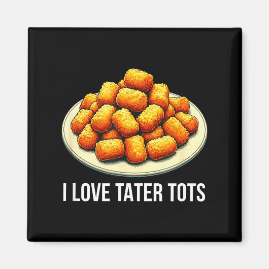 I Love Tater Tots -  マグネット (正面)