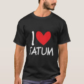 I Love Tatum Name Personalized Bff He Tシャツ (正面)