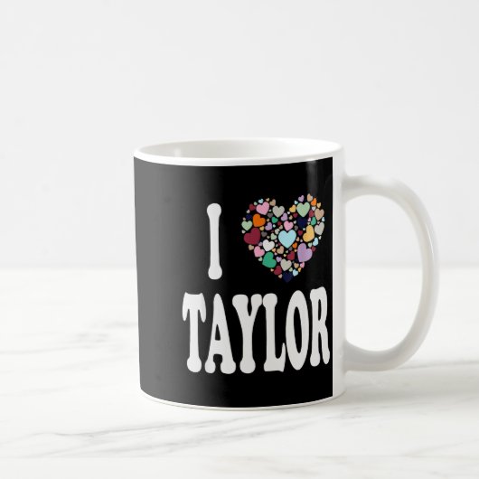 I Love Taylor First Name Taylor コーヒーマグカップ (右)