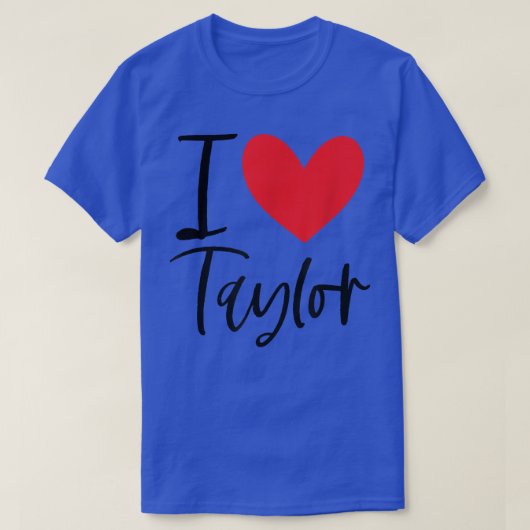 I Love Taylor Name パーソナライズされた Girl Woman BFF Fri Tシャツ (デザイン正面)