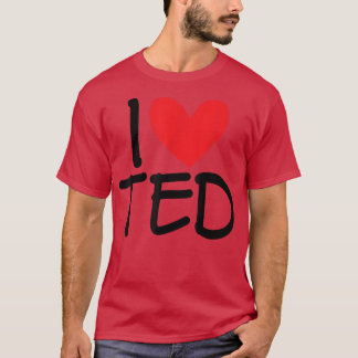 I Love Ted Name Heart Personalized Men Guy BFF Fri Tシャツ