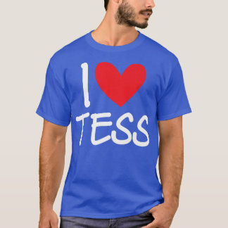 I Love Tess Name パーソナライズされた Girl Woman Bff Frien Tシャツ