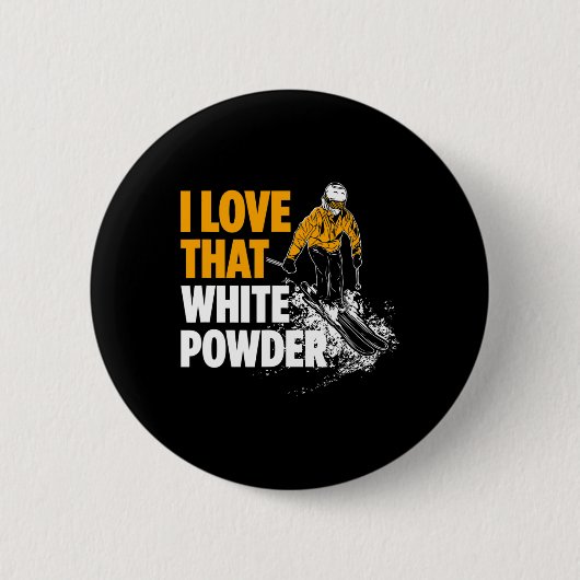 I Love That White Powder Winter Sports Skier  缶バッジ (正面)