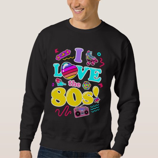 I Love the 80s Retro 1980s Fashion Style Graphic スウェットシャツ (正面)