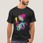 I Love The 80'S Tシャツ (正面)