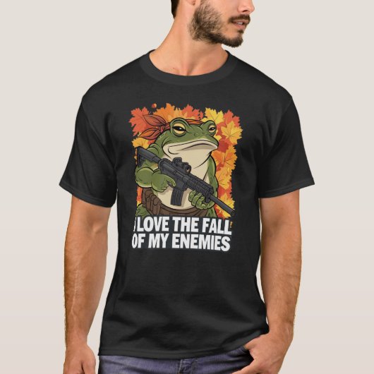 I love the fall of my enemies shirt tシャツ (正面)