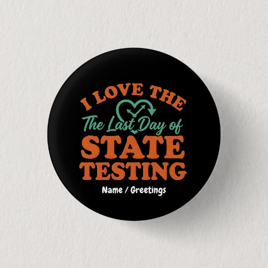 I Love The Last Day of State Testing Retro Teacher 缶バッジ (正面)