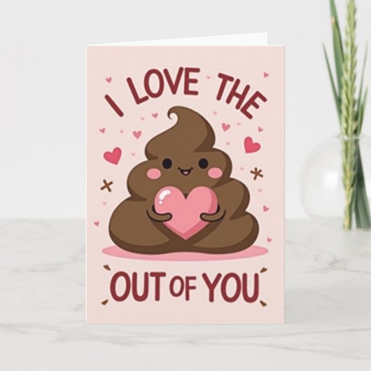 I Love The Poop Out Of You Card カード (正面)