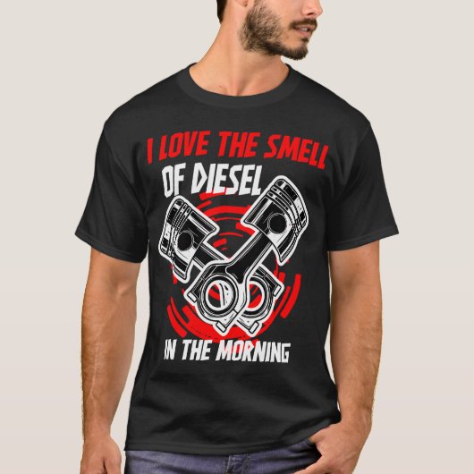 I Love the Smell of Diesel in the Morning Truck Tシャツ (正面)