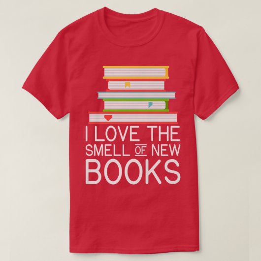 I love the smell of new Books Book Lover  Tシャツ (デザイン正面)