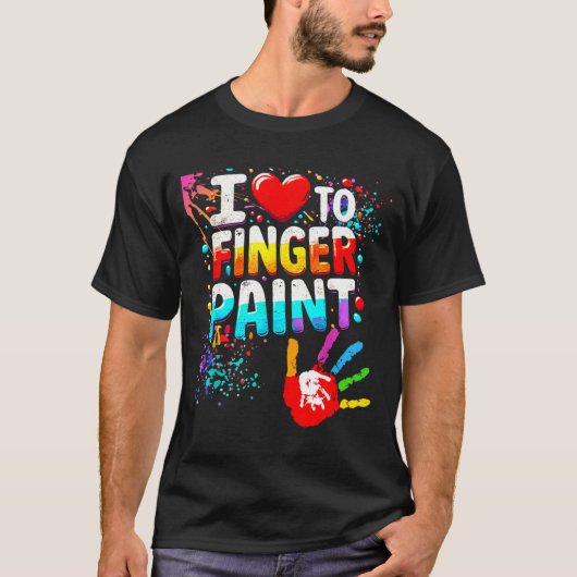 I Love To Finger Paint Im Paint Cute Valentines Tシャツ (正面)