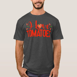 I Love Tomatoes Red Tomatoes Planter Farmers  Tシャツ