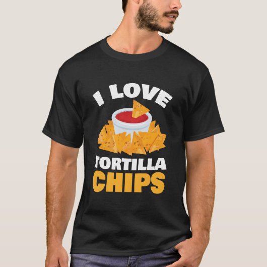 I Love Tortilla Chips For All Spanish Food Fan Tシャツ (正面)