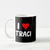 I Love Traci - Heart  コーヒーマグカップ (左)