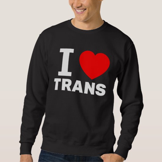 I love Trans Love with the heart sign Transgenders スウェットシャツ (正面)