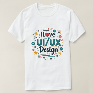 I Love Ui UxデザインおもしろいUi Ux Designer Tシャツ