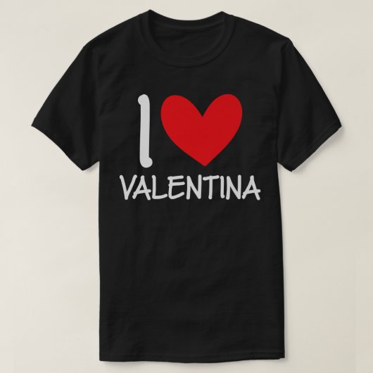 I Love Valentina Name Personalized Girl Woman BFF  Tシャツ (デザイン正面)