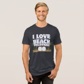 I Love (Watching Women's) Beach Volleyball トライブレンドＴシャツ (正面全面)