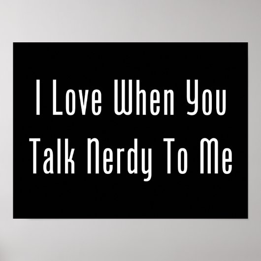 I Love When You Talk Nerdy To Me (dark) ポスター (正面)