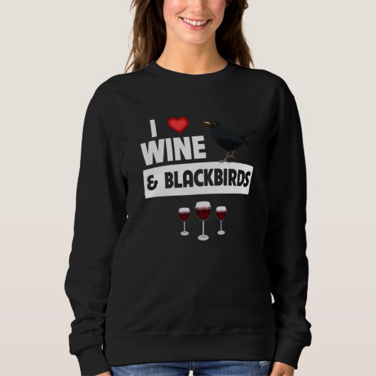 I Love Wine and Blackbirds Bird Watch Drinking Orn スウェットシャツ (正面)
