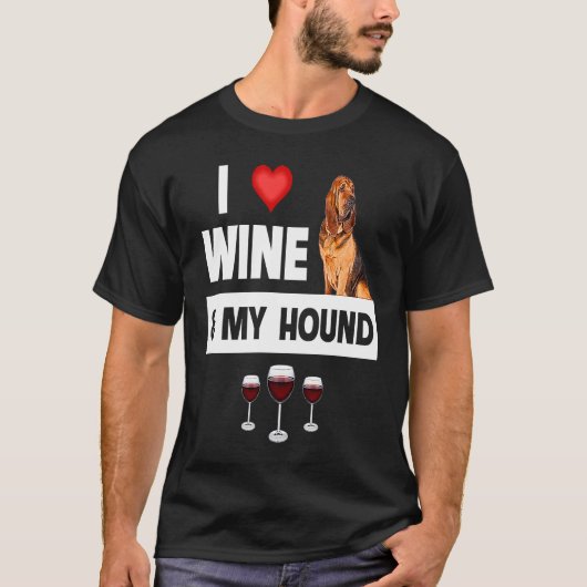 I Love Wine and My Bloodhound Hunting Dog Mom Dad  Tシャツ (正面)