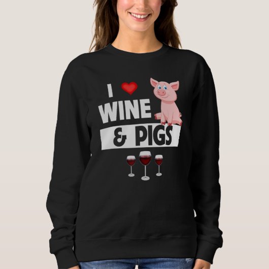I Love Wine and Pigs Funny Farming Drinking Farm A スウェットシャツ (正面)