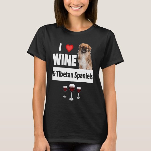 I Love Wine and Tibetan Spaniels Dog Mom Dad Drink Tシャツ (正面)