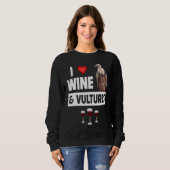 I Love Wine and Vultures Condor Bird Watching Drin スウェットシャツ (正面フル)