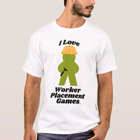I Love Worker Placement Gamesおもしろい・スローガン Tシャツ (正面)