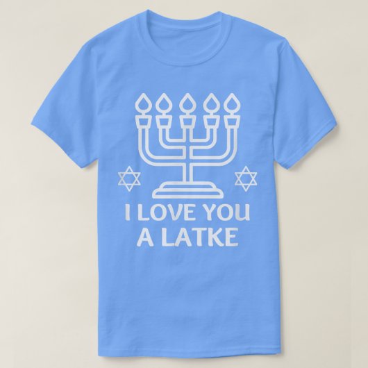 I Love You A Latke Funny Hanukkah Chanukah Shirt T Tシャツ (デザイン正面)