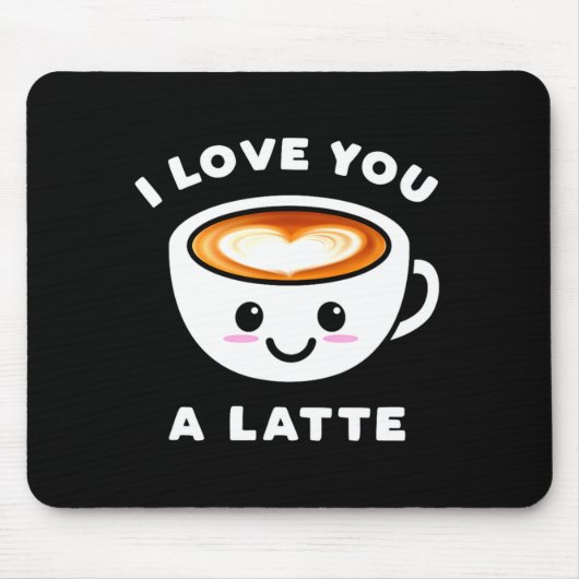 I Love You A Latte Funny Cute Coffee Heart Valenti マウスパッド (正面)