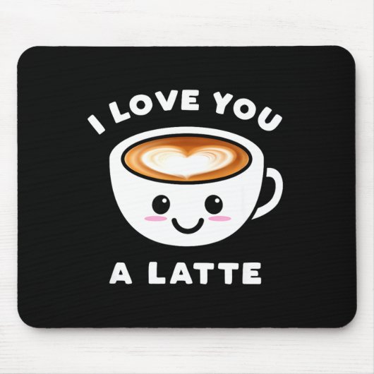 I Love You A Latte Funny Cute Coffee Heart Valenti マウスパッド (正面)