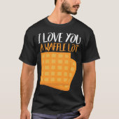 I Love You A Waffle Lot Tシャツ (正面)