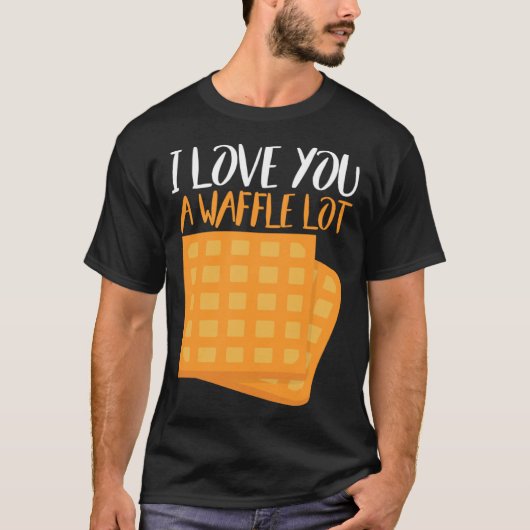 I Love You A Waffle Lot Tシャツ (正面)