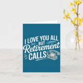 I Love You All But Retirement Calls Funny Retireme カード (黄色い花)
