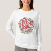 I Love You Floral Wreath Romantic Roses Long Sleev Tシャツ (正面)
