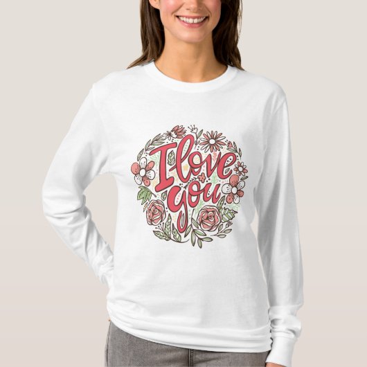 I Love You Floral Wreath Romantic Roses Long Sleev Tシャツ (正面)