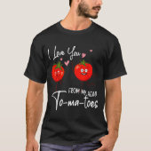 I Love You From My Head Tomatoes Funny Valentine S Tシャツ (正面)