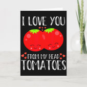 I Love You From My Head Tomatoes Matching Valentin カード (正面)
