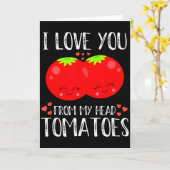I Love You From My Head Tomatoes Matching Valentin カード (黄色い花)