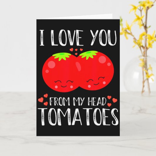 I Love You From My Head Tomatoes Matching Valentin カード (黄色い花)