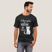 I Love You Meow And Forever T-Shirt Tシャツ (正面フル)