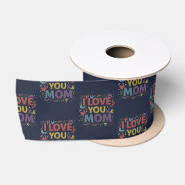 I Love You Mom / Cinta de Regalo サテンリボン