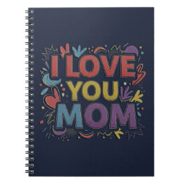 I Love You Mom / Cuaderno de Espiral ノートブック