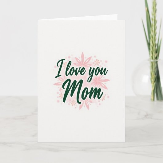 I Love You Mom Green Floral Card カード (正面)