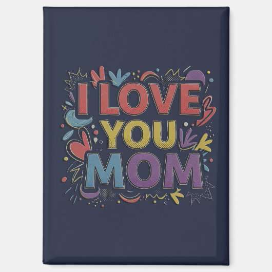 I Love You Mom / Imán de Nevera マグネット (正面)