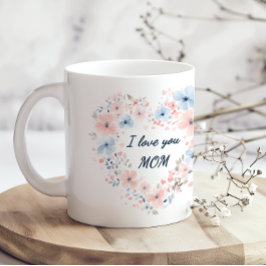 I Love You Mom Mothers Day Coffee Mug コーヒーマグカップ