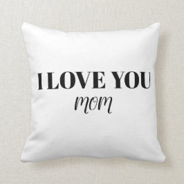 I Love You Mom Pillow クッション